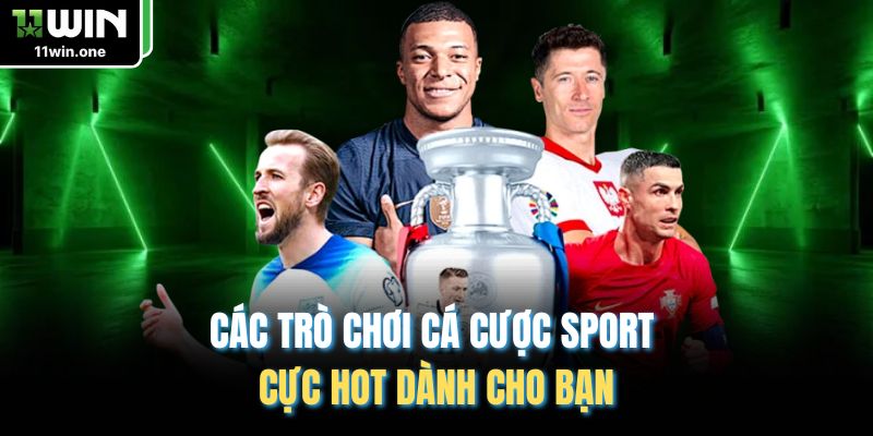 Các trò chơi cá cược sport cực hot dành cho bạn
