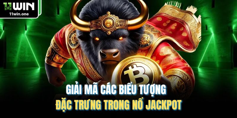 Giải mã các biểu tượng đặc trưng trong nổ Jackpot