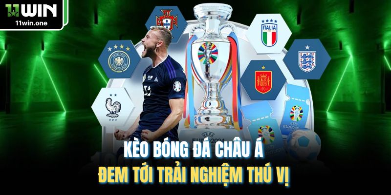 Kèo bóng đá châu Á đem tới trải nghiệm thú vị 