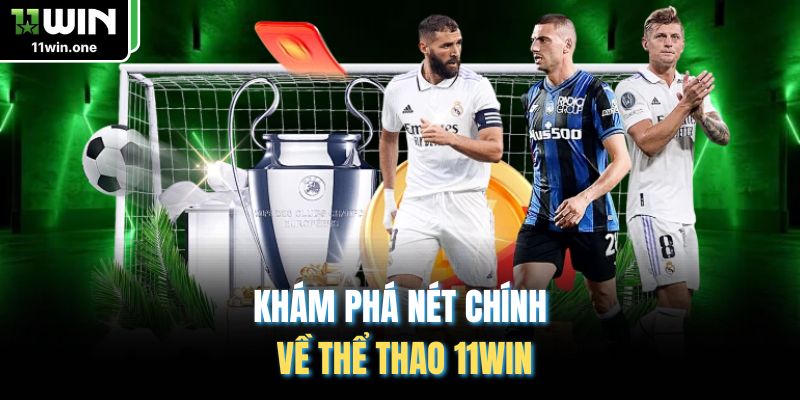Khám phá nét chính về thể thao 11WIN