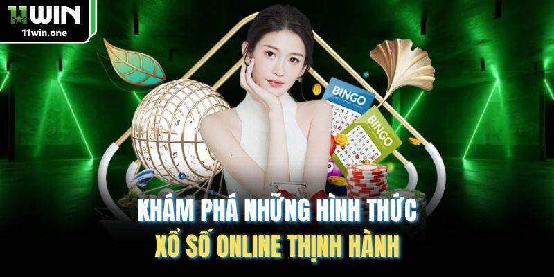 Khám phá những hình thức xổ số online thịnh hành