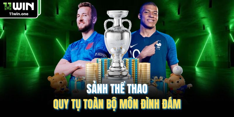 Sảnh thể thao quy tụ toàn bộ môn đình đám