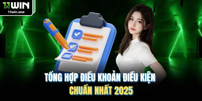 Tổng hợp điều khoản điều kiện chuẩn nhất 2025
