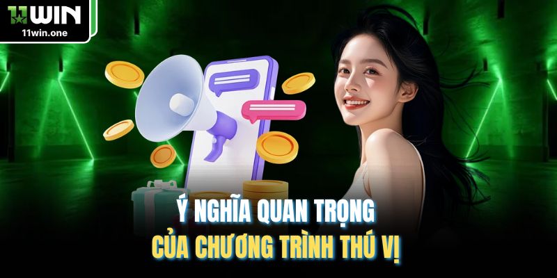 Ý nghĩa quan trọng của chương trình thú vị